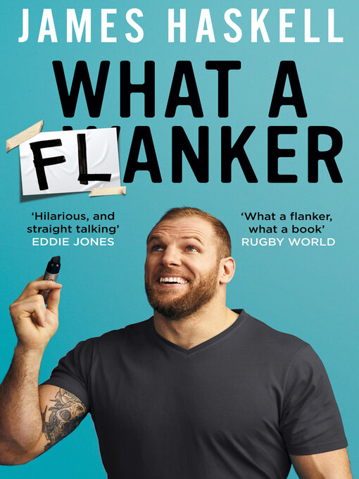 Title details for What a Flanker by James Haskell - Available